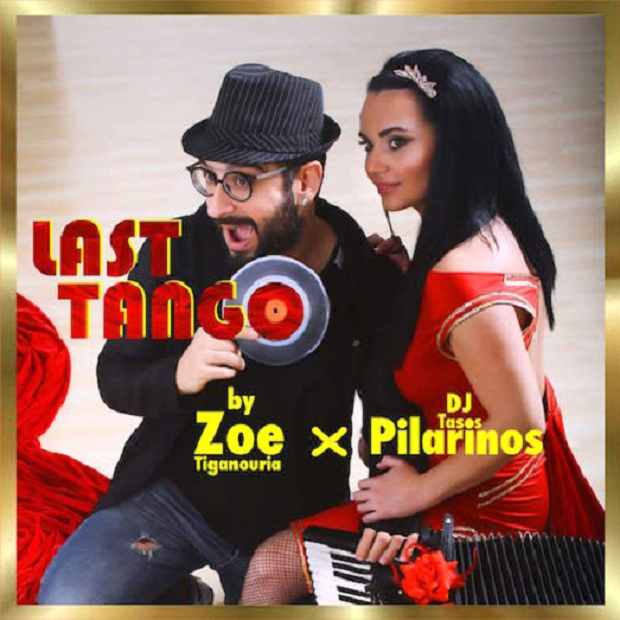 Last Tango – Zoe Tiganouria & Dj Tasos Pilarinos